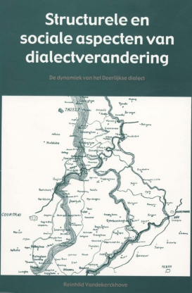Structurele en sociale aspecten van dialectverandering. De dynamiek van het Deerlijkse dialect.