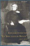 Een lectuur van “Le Spectateur Belge” (1815-1823) - Traditionalisme in actie
