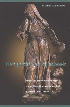 Het pacht- en cijnsboek bekend als het Vorwaerden bouck van het Onze-Lieve-Vrouwhospitaal te Oudenaa