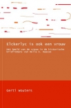 Elckerlyc is ook een vrouw. Het beeld van de vrouw in de historische briefromans van Hella S. Haasse