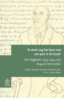 ‘Ik denk nog het best met een pen in de hand’ - Het dagboek 1939-1944 van August Vermeylen