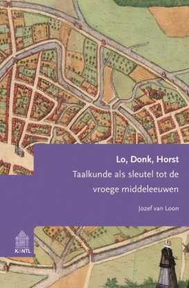 Lo, Donk, Horst. Taalkunde als sleutel tot de vroege middeleeuwen